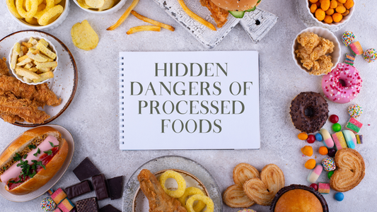 The Hidden Dangers of Processed Foods