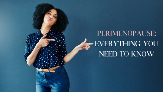 Perimenopause: Everything You Need to Know