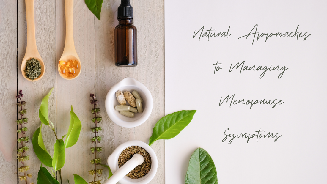 Natural Approaches to Managing Menopause Symptoms